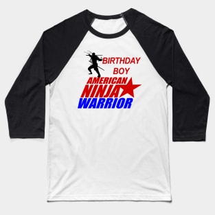 American Ninja Warrior of Birthday Boy Baseball T-Shirt